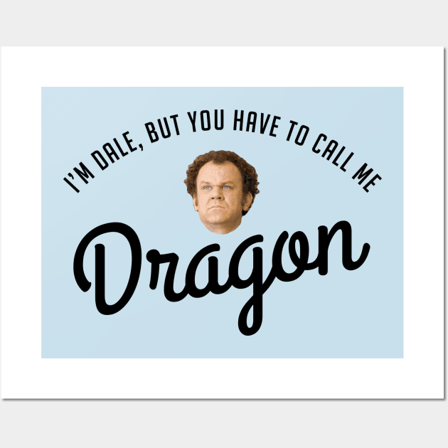 I'm Dale, but you have to call me Dragon Wall Art by BodinStreet